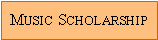 Text Box: Music Scholarship